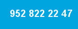 952 822 22 47